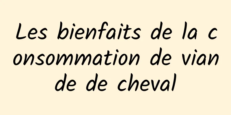 Les bienfaits de la consommation de viande de cheval