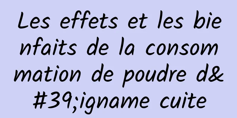 Les effets et les bienfaits de la consommation de poudre d'igname cuite