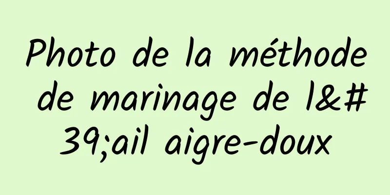 Photo de la méthode de marinage de l'ail aigre-doux