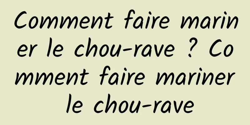 Comment faire mariner le chou-rave ? Comment faire mariner le chou-rave
