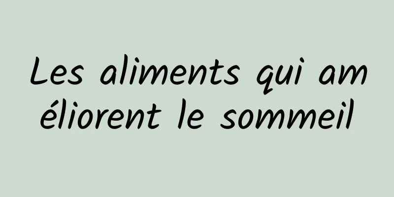 Les aliments qui améliorent le sommeil