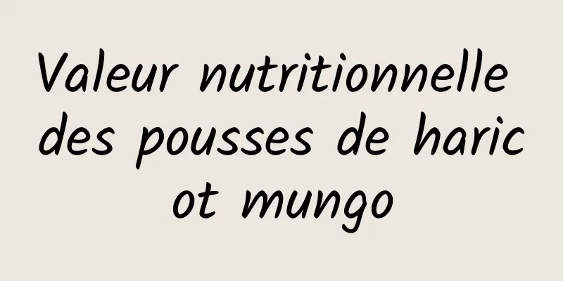 Valeur nutritionnelle des pousses de haricot mungo