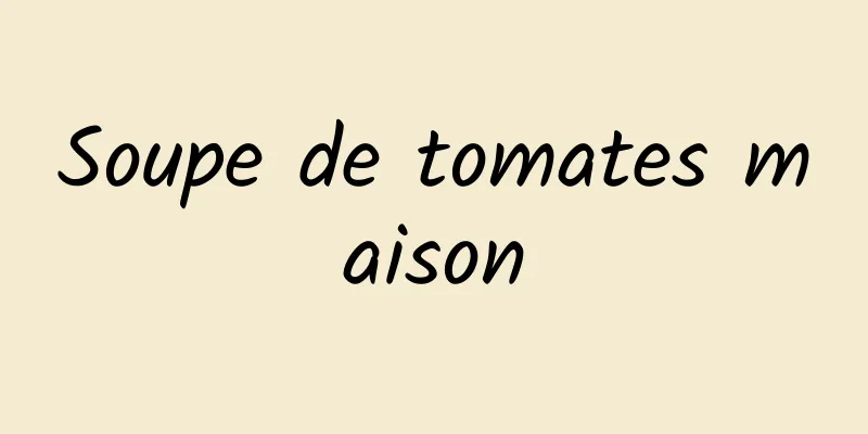 Soupe de tomates maison