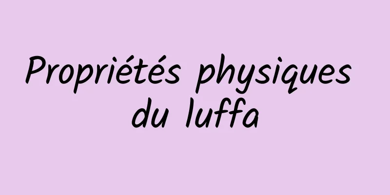 Propriétés physiques du luffa