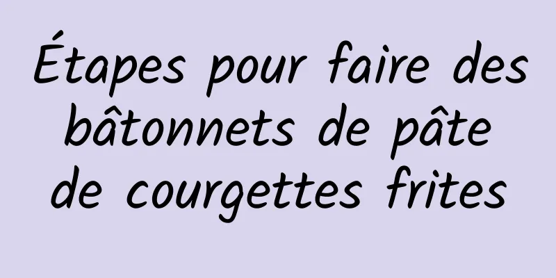 Étapes pour faire des bâtonnets de pâte de courgettes frites