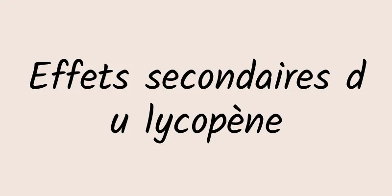 Effets secondaires du lycopène