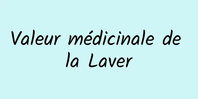 Valeur médicinale de la Laver