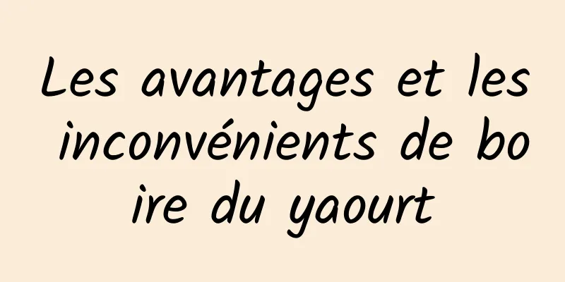 Les avantages et les inconvénients de boire du yaourt