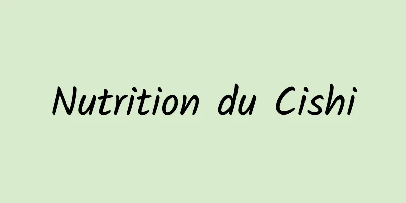 Nutrition du Cishi