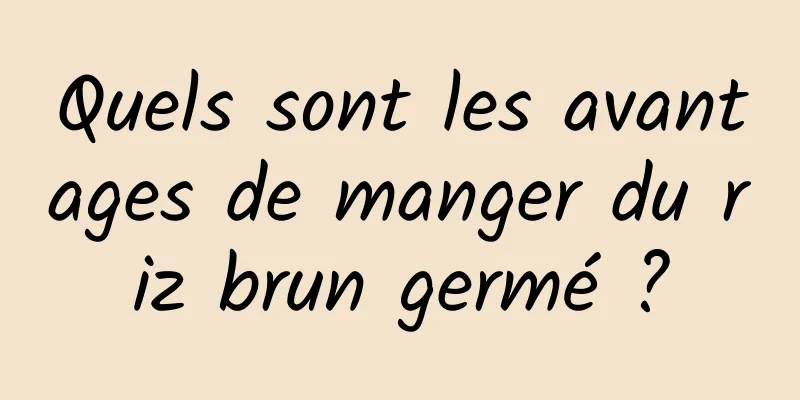 Quels sont les avantages de manger du riz brun germé ?