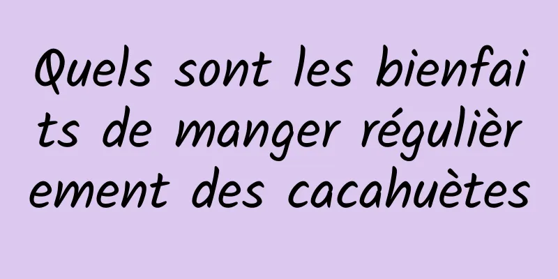 Quels sont les bienfaits de manger régulièrement des cacahuètes