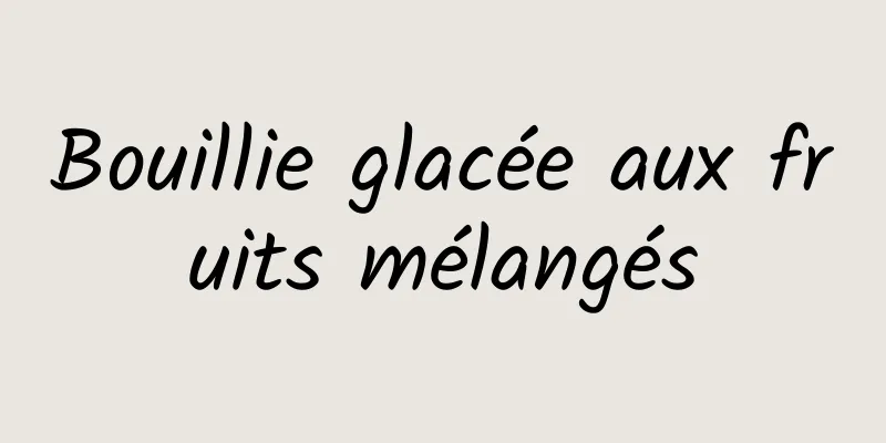 Bouillie glacée aux fruits mélangés