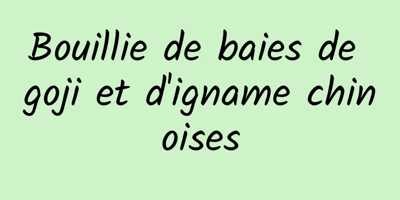 Bouillie de baies de goji et d'igname chinoises