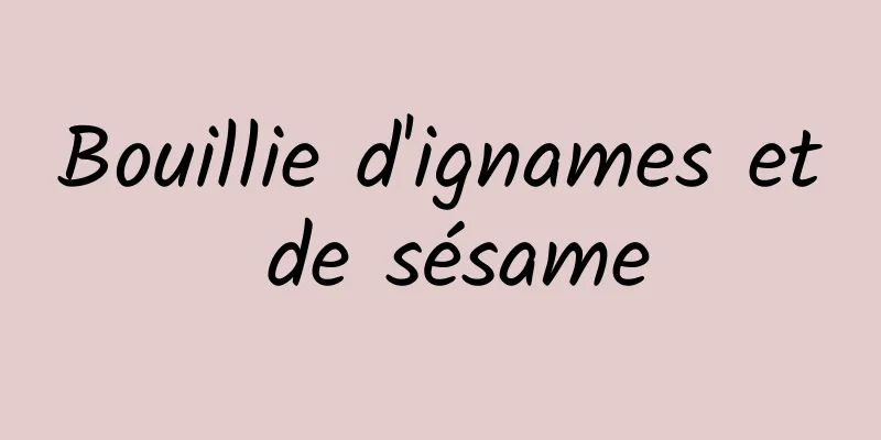 Bouillie d'ignames et de sésame