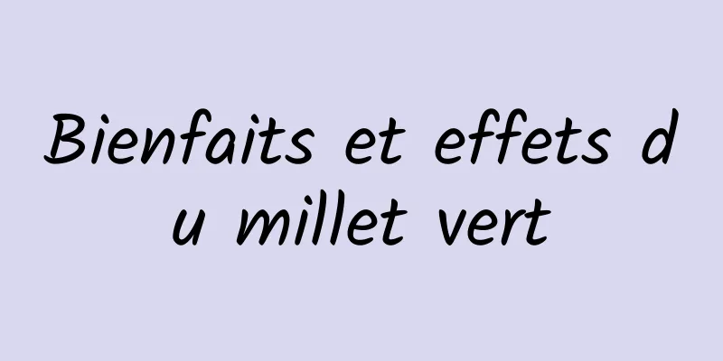 Bienfaits et effets du millet vert