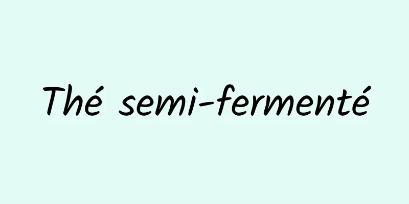 Thé semi-fermenté