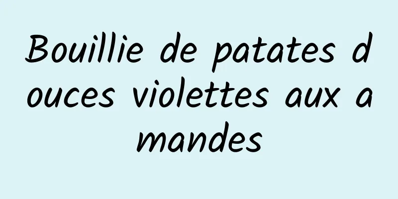 Bouillie de patates douces violettes aux amandes