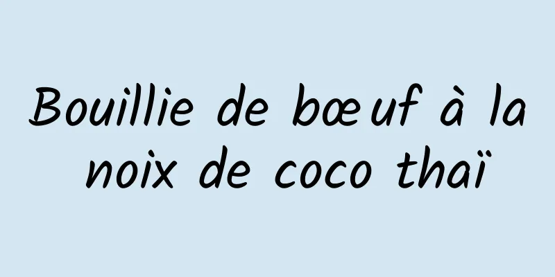 Bouillie de bœuf à la noix de coco thaï