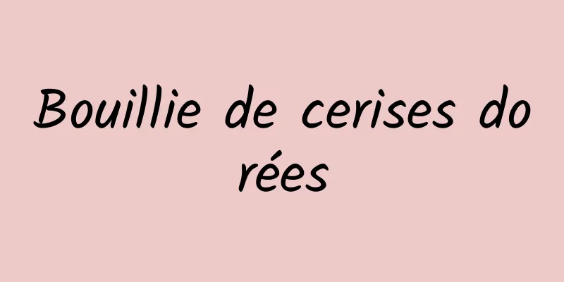 Bouillie de cerises dorées