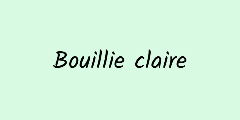 Bouillie claire