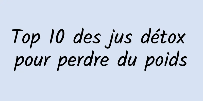 Top 10 des jus détox pour perdre du poids