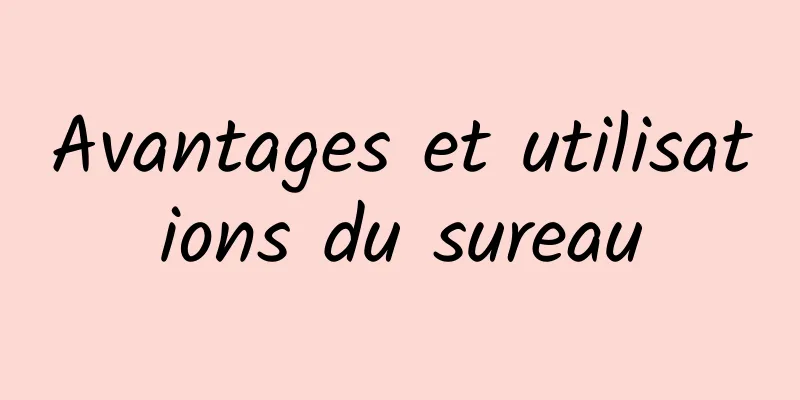 Avantages et utilisations du sureau