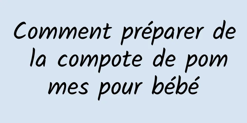 Comment préparer de la compote de pommes pour bébé