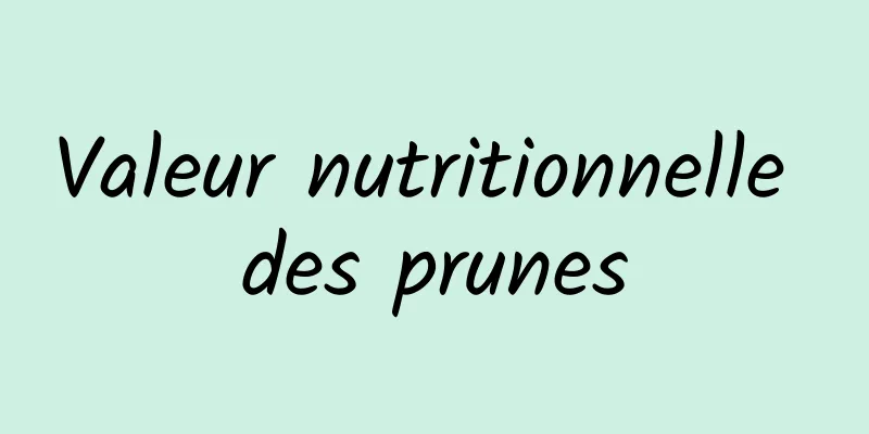 Valeur nutritionnelle des prunes