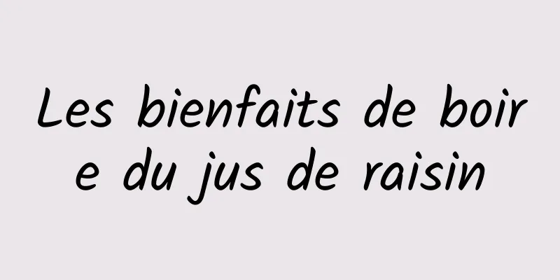 Les bienfaits de boire du jus de raisin