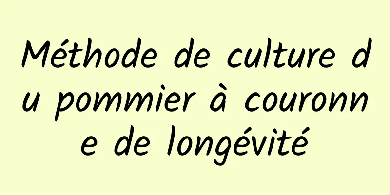 Méthode de culture du pommier à couronne de longévité