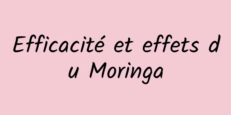 Efficacité et effets du Moringa