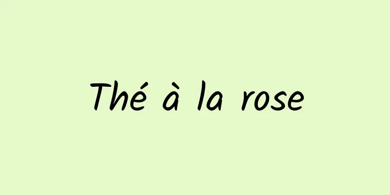 Thé à la rose