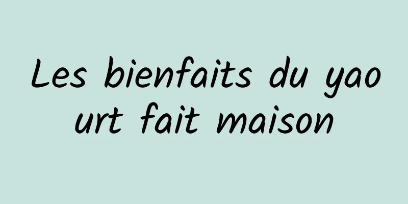 Les bienfaits du yaourt fait maison